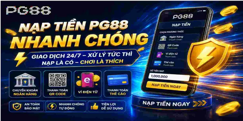 Nạp tiền PG88 cho người mới tham gia