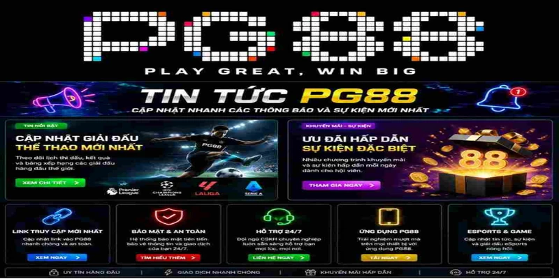Tin tức PG88 cập nhật nhanh các thông báo và sự kiện mới nhất